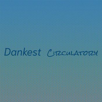 Various Artists - Dankest Circulatory