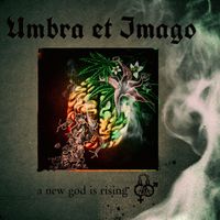 Umbra et Imago - A New God is Rising