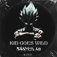 Babylon A.D. - Kid Goes Wild (Live) (Explicit)