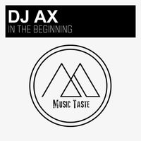DJ Ax - In The Beginning (Original Mix)