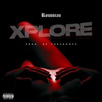 Rousseau - Xplore (Explicit)