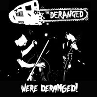 The Deranged - We're Deranged! (Explicit)