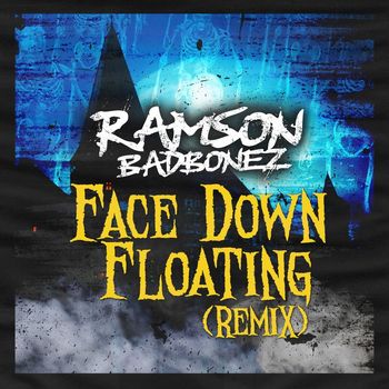 Ramson Badbonez - Face Down Floating (Remix [Explicit])