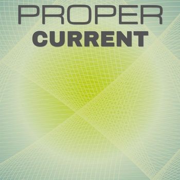 Various Artists - Proper Current
