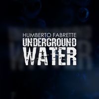 Humberto Fabrette - Underground Water