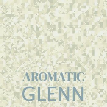 Various Artists - Aromatic Glenn