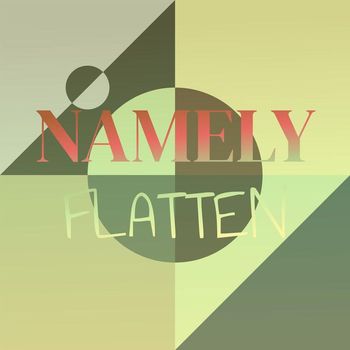 Various Artists - Namely Flatten