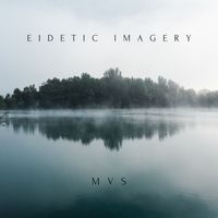 Mvs - Eidetic Imagery