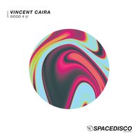Vincent Caira - Good 4 U