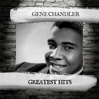Gene Chandler - Greatest Hits