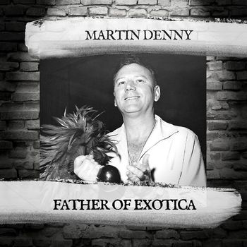 Martin Denny - Greatest Hits