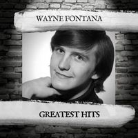 Wayne Fontana - Greatest Hits