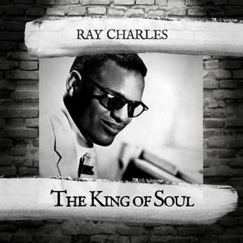 Ray Charles - The King of Soul