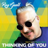 Ray Guell - Thinking of You (B&B Project Freestyle Remix)