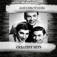 Ames Brothers - Greatest Hits
