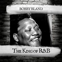 Bobby Bland - The King of R&B