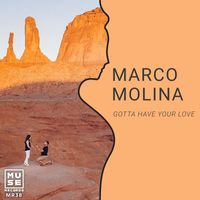 Marco Molina - Gotta Have Your Love