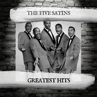 The Five Satins - Greatest Hits