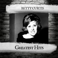 Betty Curtis - Greatest Hits