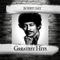 Bobby Day - Greatest Hits