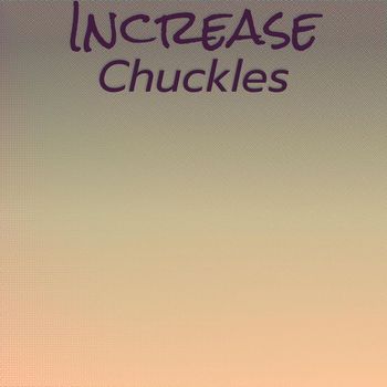 Various Artists - Increase Chuckles