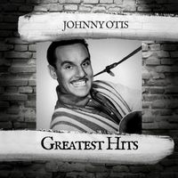 Johnny Otis - Greatest Hits