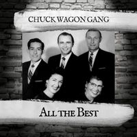 Chuck Wagon Gang - All the Best