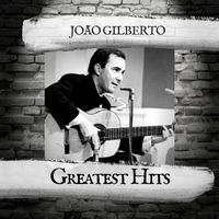 João Gilberto - Greatest Hits