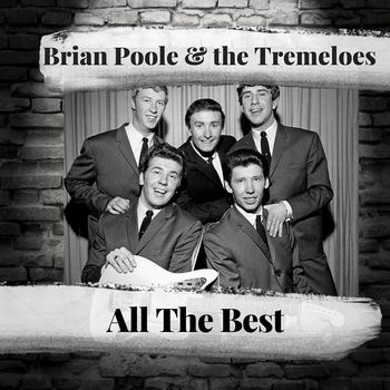 Brian Poole & The Tremeloes - All The Best