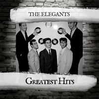 The Elegants - Greatest Hits