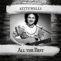 Kitty Wells - All the Best
