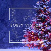 Bobby Vinton - This is Christmas Songs