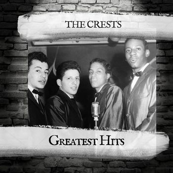 The Crests - Greatest Hits