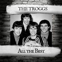 The Troggs - All the Best