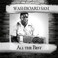 Washboard Sam - All the Best