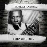 Robert Johnson - Greatest Hits