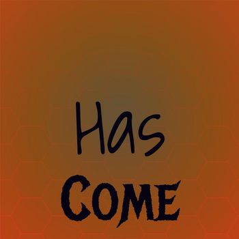 Various Artists - Has Come