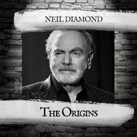 Neil Diamond - The Origins