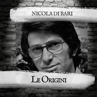 Nicola Di Bari - Le Origini