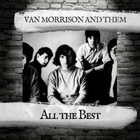 Van Morrison and Them - All the Best