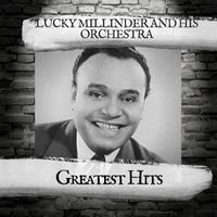 Lucky Millinder And His Orchestra - Greatest Hits
