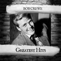 Bob Crewe - Greatest Hits