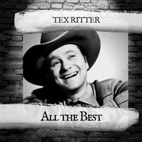 Tex Ritter - All the Best