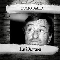 Lucio Dalla - Le Origini