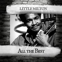 Little Milton - All the Best