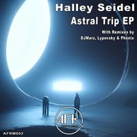 Halley Seidel - Astral Trip EP