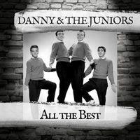 Danny And The Juniors - All the Best