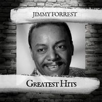 Jimmy Forrest - Greatest Hits