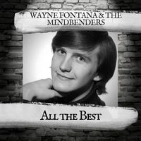 Wayne Fontana And The Mindbenders - All the Best