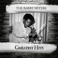 The Barry Sisters - Greatest Hits